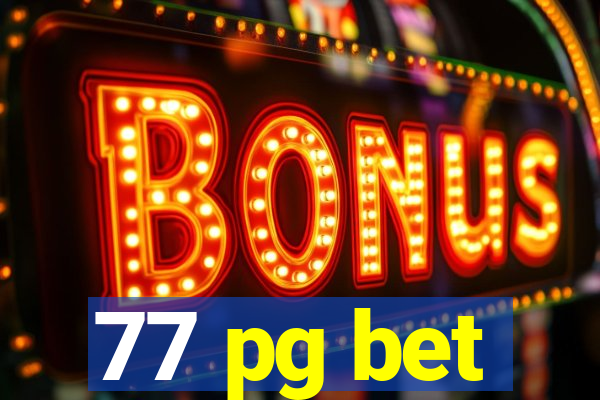 77 pg bet